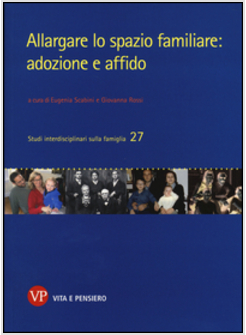 ALLARGARE LO SPAZIO FAMILIARE: ADOZIONE E AFFIDO