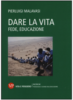 DARE LA VITA. FEDE, EDUCAZIONE