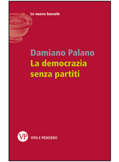 LA DEMOCRAZIA SENZA PARTITI