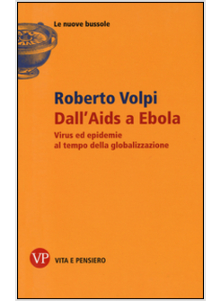 DALL'AIDS A EBOLA. VIRUS ED EPIDEMIE AL TEMPO DELLA GLOBALIZZAZIONE