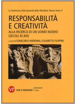 RESPONSABILITA' E CREATIVITA'. ALLA RICERCA DI UN UOMO NUOVO (SECOLI XI-XIII)