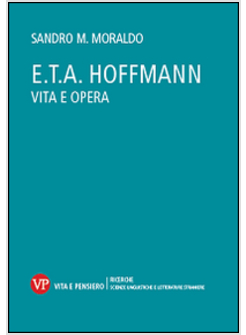 E. T. A. HOFFMANN. VITA E OPERA