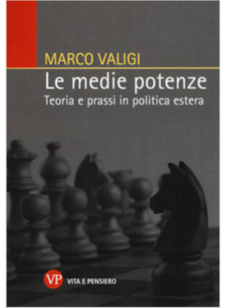 LE MEDIE POTENZE. TEORIA E PRASSI IN POLITICA ESTERA