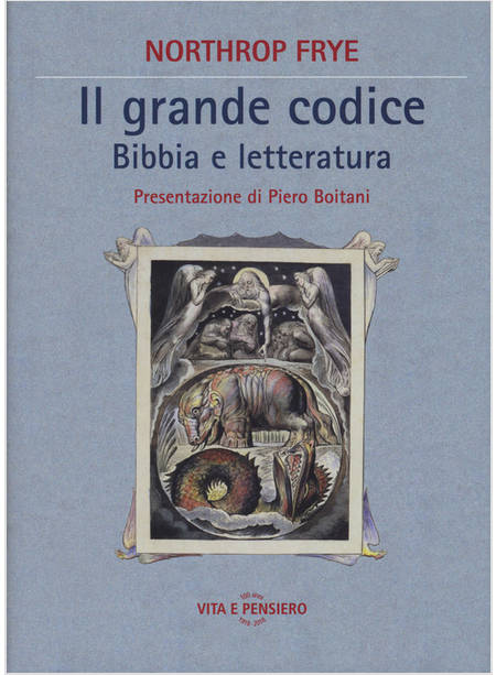 IL GRANDE CODICE. BIBBIA E LETTERATURA. PRESENTAZIONE DI PIERO BOITANI