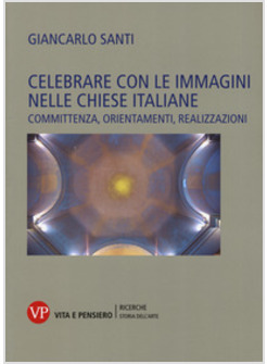 CELEBRARE CON LE IMMAGINI NELLE CHIESE ITALIANE