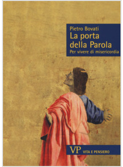 LA PORTA DELLA PAROLA. PER VIVERE DI MISERICORDIA 