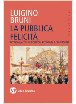 LA PUBBLICA FELICITA'. ECONOMIA POLITICA E POLITICAL ECONOMY A CONFRONTO
