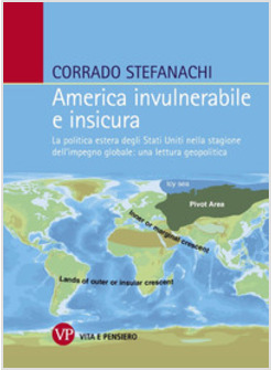 AMERICA INVULNERABILE E INSICURA. LA POLITICA ESTERA DEGLI STATI UNITI NELLA STA