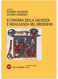 ECONOMIA DELLA SALVEZZA E INDULGENZA NEL MEDIOEVO