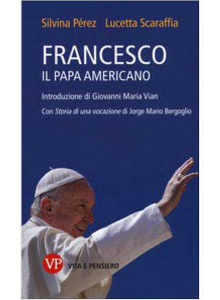 FRANCESCO, IL PAPA AMERICANO