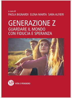 GENERAZIONE Z. GUARDARE IL MONDO CON FIDUCIA E SPERANZA