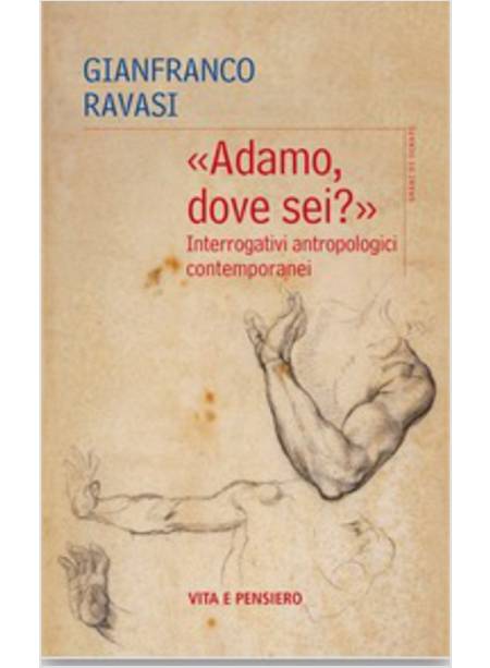 ADAMO DOVE SEI? INTERROGATIVI ANTROPOLOGICI CONTEMPORANEI