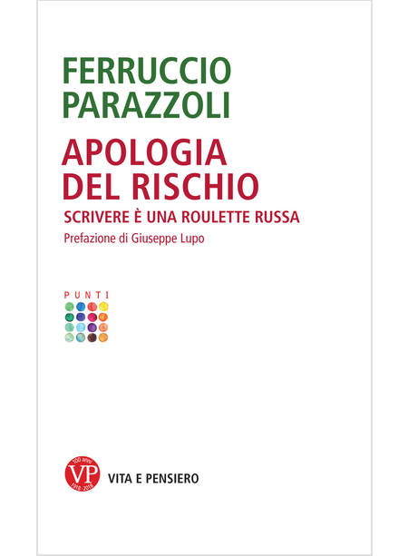 APOLOGIA DEL RISCHIO. SCRIVERE E' UNA ROULETTE RUSSA