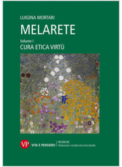 MELARETE. VOL. 1: CURA, ETICA, VIRTU'