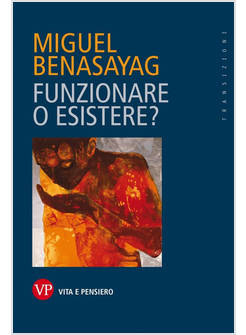 FUNZIONARE O ESISTERE?