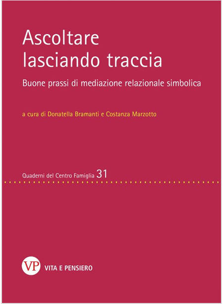 ASCOLTARE LASCIANDO TRACCIA. BUONE PRASSI DI MEDIAZIONE RELAZIONALE SIMBOLICA