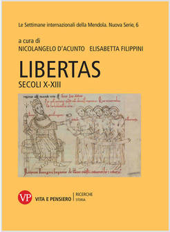 LIBERTAS. SECOLI X-XIII. LE SETTIMANE INTERNAZIONALI DELLA MENDOLA. NUOVA SERIE.