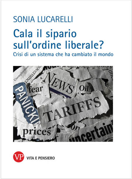 CALA IL SIPARIO SULL'ORDINE LIBERALE? CRISI DI UN SISTEMA CHE HA CAMBIATO IL MON