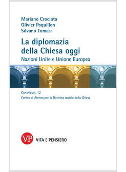 LA DIPLOMAZIA DELLA CHIESA OGGI NAZIONI UNITE E UNIONE EUROPEA