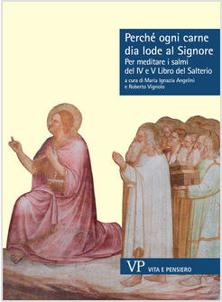 PERCHE' OGNI CARNE DIA LODE AL SIGNORE PER MEDITARE I SALMI DEL SALTERIO