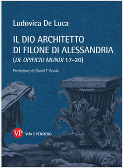 IL DIO ARCHITETTO DI FILONE DI ALESSANDRIA (DE OPIFICIO MUNDI 17-20)