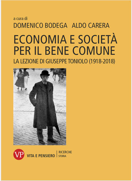 ECONOMIA E SOCIETA' PER IL BENE COMUNE. LA LEZIONE DI GIUSEPPE TONIOLO