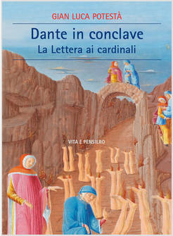 DANTE IN CONCLAVE. LA LETTERA AI CARDINALI