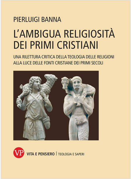 L'AMBIGUA RELIGIOSITA' DEI PRIMI CRISTIANI UNA RILETTURA CRITICA