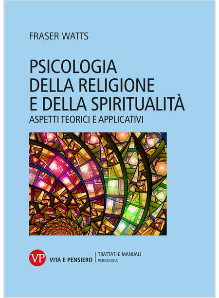 PSICOLOGIA DELLA RELIGIONE E DELLA SPIRITUALITA' ASPETTI TEORICI E APPLICATIVI