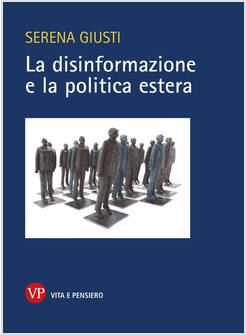 DISINFORMAZIONE E LA POLITICA ESTERA (LA)