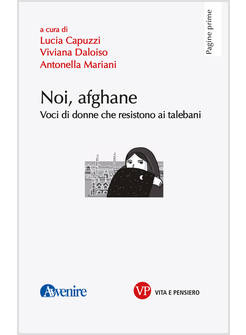 NOI, AFGHANE. VOCI DI DONNE CHE RESISTONO AI TALEBANI