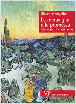 LA MERAVIGLIA E LA PROMESSA ISTRUZIONI SUL MATRIMONIO 