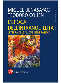 L'EPOCA DELL'INTRANQUILLITA' LETTERA ALLE NUOVE GENERAZIONI 