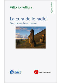 LA CURA DELLE RADICI BENI COMUNI, BENE COMUNE