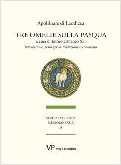 TRE OMELIE SULLA PASQUA. INTRODUZIONE, TESTO GRECO, TRADUZIONE E COMMENTO