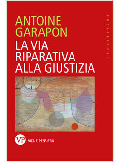 LA VIA RIPARATIVA ALLA GIUSTIZIA
