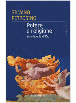 POTERE E RELIGIONE. SULLA LIBERTA' DI DIO
