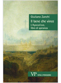 IL BENE CHE VINCE L'APOCALISSE LIBRO DI SPERANZA 