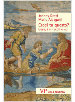 CREDI TU QUESTO? GESU', I MIRACOLI E NOI