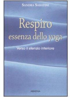 RESPIRO ESSENZA DELLO YOGA (IL)