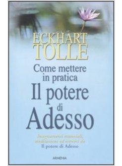 COME METTERE IN PRATICA IL POTERE DI ADESSO