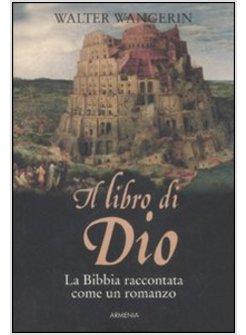 LIBRO DI DIO LA BIBBIA RACCONTATA COME UN ROMANZO