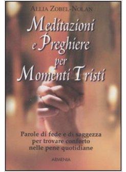 MEDITAZIONI E PREGHIERE PER MOMENTI TRISTI