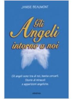 GLI ANGELI INTORNO A NOI