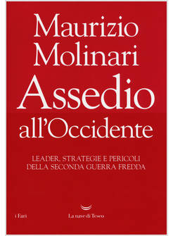 ASSEDIO ALL'OCCIDENTE LEADER STRATEGIE E PERICOLI DELLA SECONDA GUERRA FREDDA