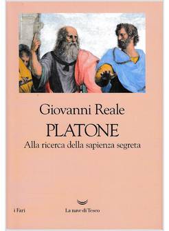 PLATONE ALLA RICERCA DELLA SAPIENZA SEGRETA