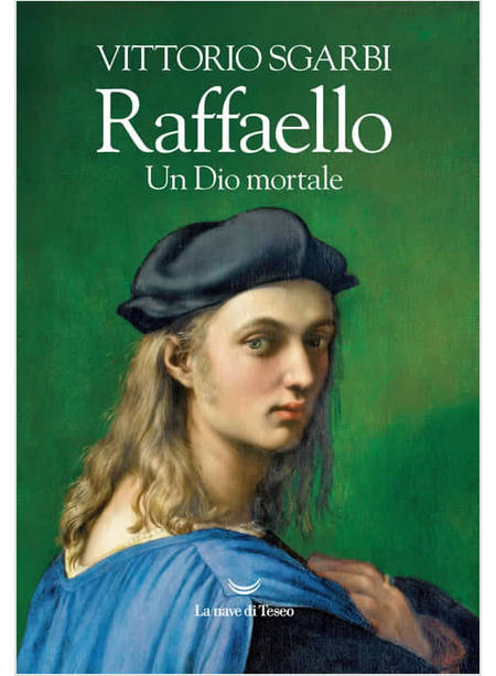 RAFFAELLO UN DIO MORTALE