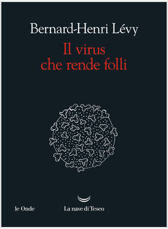 IL VIRUS CHE RENDE FOLLI