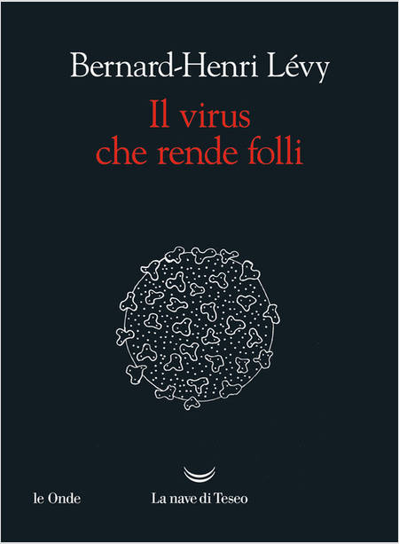 IL VIRUS CHE RENDE FOLLI