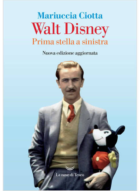 WALT DISNEY. PRIMA STELLA A SINISTRA. NUOVA EDIZ.